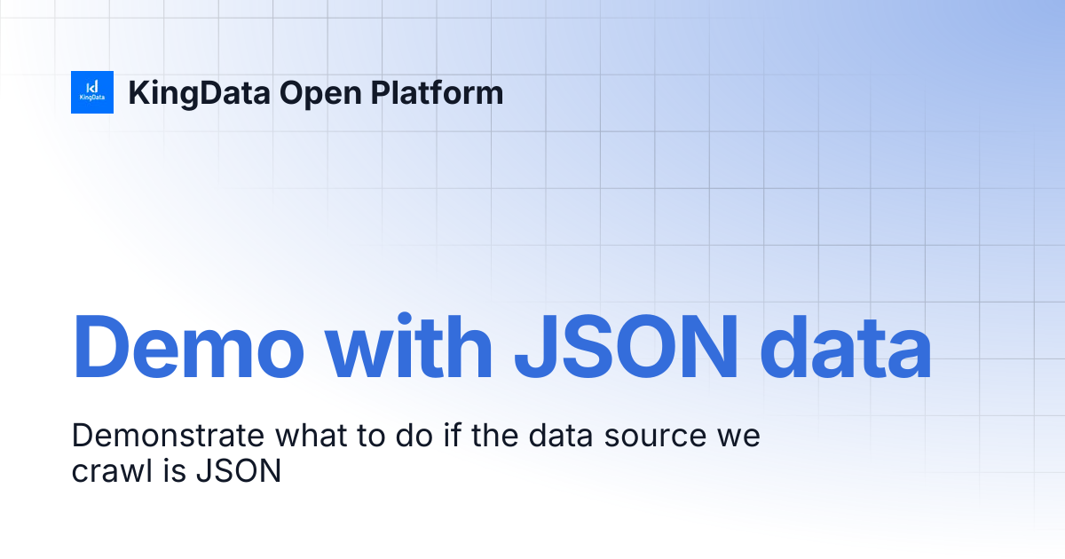 Demo with JSON data | KingData Open Platform